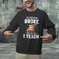 Halloween Teacher Tee My Broom Broke So Now I Teach Men Graphic Sweatshirt, gift for family, gift for coworker