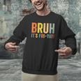 Happy Friyay Teacher Shirt Cute Teacher Fashion Bruh Fri-Yay Men Graphic Sweatshirt, gift for family, gift for coworker Happy Friyay Teacher Shirt Cute Teacher Fashion Bruh Fri-Yay Men Graphic Sweatshirt, gift for family, gift for coworker