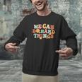We Can Do Hard Things Teacher Back To School Teacher Student Men Graphic Sweatshirt, gift for family, gift for coworker We Can Do Hard Things Teacher Back To School Teacher Student Men Graphic Sweatshirt, gift for family, gift for coworker