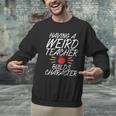 Having a Weird Teacher Builds Character School Teacher Men Graphic Sweatshirt, gift for family, gift for coworker Having a Weird Teacher Builds Character School Teacher Men Graphic Sweatshirt, gift for family, gift for coworker