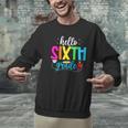 Hello Sixth Grade Cute Back To School 6th Grade Teacher Kids Men Graphic Sweatshirt, gift for family, gift for coworker Hello Sixth Grade Cute Back To School 6th Grade Teacher Kids Men Graphic Sweatshirt, gift for family, gift for coworker