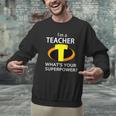 I'm a Teacher What's Your Superpower Teacher Men Graphic Sweatshirt, gift for family, gift for coworker I'm a Teacher What's Your Superpower Teacher Men Graphic Sweatshirt, gift for family, gift for coworker