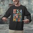 It's A Good Day To Make Music Musician Band Music Teacher Men Graphic Sweatshirt, gift for family, gift for coworker It's A Good Day To Make Music Musician Band Music Teacher Men Graphic Sweatshirt, gift for family, gift for coworker