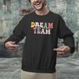 Last Day Of School Back To School Dream Team Teacher Kids Men Graphic Sweatshirt, gift for family, gift for coworker Last Day Of School Back To School Dream Team Teacher Kids Men Graphic Sweatshirt, gift for family, gift for coworker