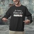Life Happens Visuals Help Special Education Teacher Aide Men Women Men Graphic Sweatshirt, gift for family, gift for coworker