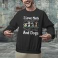 I Love Maths And Dogs Puppy Dog Lover Teacher Student Men Graphic Sweatshirt, gift for family, gift for coworker