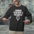 Lower Teacher's Salaries For Men Women Kids Men Graphic Sweatshirt, gift for family, gift for coworker Lower Teacher's Salaries For Men Women Kids Men Graphic Sweatshirt, gift for family, gift for coworker