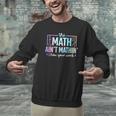 The Math Ain't Mathin Math Teacher Men Graphic Sweatshirt, gift for family, gift for coworker The Math Ain't Mathin Math Teacher Men Graphic Sweatshirt, gift for family, gift for coworker