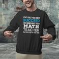 Math Teacher If At First You Don't Succeed Men Graphic Sweatshirt, gift for family, gift for coworker Math Teacher If At First You Don't Succeed Men Graphic Sweatshirt, gift for family, gift for coworker