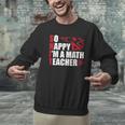 Math Teacher School So Happy I'm A Math Teacher Men Graphic Sweatshirt, gift for family, gift for coworker Math Teacher School So Happy I'm A Math Teacher Men Graphic Sweatshirt, gift for family, gift for coworker