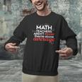 Math Teachers Aren't Mean Men Graphic Sweatshirt, gift for family, gift for coworker Math Teachers Aren't Mean Men Graphic Sweatshirt, gift for family, gift for coworker