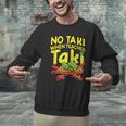 No Taki When Teacher Taki Teacher Pun Humor Men Graphic Sweatshirt, gift for family, gift for coworker