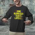 One Hundred Days Later 100th Day Of School Teacher Student Men Graphic Sweatshirt, gift for family, gift for coworker One Hundred Days Later 100th Day Of School Teacher Student Men Graphic Sweatshirt, gift for family, gift for coworker