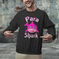 Para Shark Paraprofessional Female Teacher Men Graphic Sweatshirt, gift for family, gift for coworker Para Shark Paraprofessional Female Teacher Men Graphic Sweatshirt, gift for family, gift for coworker