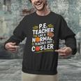 PE Coach PE Teacher Like Normal Teacher But Cooler Men Graphic Sweatshirt, Pe Teacher Sweatshirts, gift for family, gift for coworker