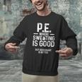 PE Physical Education Teacher Sweating Men Women Men Graphic Sweatshirt, Pe Teacher Sweatshirts, gift for family, gift for coworker