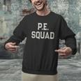 PE SQUAD Physical Education PE Teacher Team Kids Gym Crew Men Graphic Sweatshirt, Pe Teacher Sweatshirts, gift for family, gift for coworker PE SQUAD Physical Education PE Teacher Team Kids Gym Crew Men Graphic Sweatshirt, Pe Teacher Sweatshirts, gift for family, gift for coworker