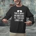 PE Teacher Sunglasses What Awesome Looks Like Men Graphic Sweatshirt, Pe Teacher Sweatshirts, gift for family, gift for coworker