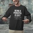 Being A Principal Is Easy School Principal Teacher Life Men Graphic Sweatshirt, gift for family, gift for coworker Being A Principal Is Easy School Principal Teacher Life Men Graphic Sweatshirt, gift for family, gift for coworker