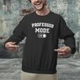 Professor Mode On Academic Educator Teacher Men Graphic Sweatshirt, gift for family, gift for coworker Professor Mode On Academic Educator Teacher Men Graphic Sweatshirt, gift for family, gift for coworker