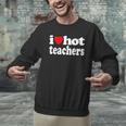 Retro I Love Hot Teachers Vintage I Heart Hot Teacher Men Women Girls Kids Men Graphic Sweatshirt, gift for family, gift for coworker Retro I Love Hot Teachers Vintage I Heart Hot Teacher Men Women Girls Kids Men Graphic Sweatshirt, gift for family, gift for coworker
