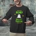 Scary Ballet Teacher Costume Halloween Lazy Easy Men Graphic Sweatshirt, gift for family, gift for coworker