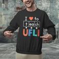 Science Of Reading I Love To Teach UFLI Teacher Literacy Men Graphic Sweatshirt, Science Teacher Sweatshirts, gift for family, gift for coworker
