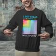 I Got Skills They'Re Multiplying Math Teacher Students Men Graphic Sweatshirt, gift for family, gift for coworker
