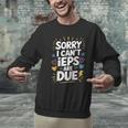 Sorry I Can'T Ieps Are Due Cute Elementary Teacher Iep Sped Men Graphic Sweatshirt, gift for family, gift for coworker Sorry I Can'T Ieps Are Due Cute Elementary Teacher Iep Sped Men Graphic Sweatshirt, gift for family, gift for coworker