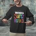 I Teach Future Superheroes Teacher Teaching Men Graphic Sweatshirt, Future Teacher Sweatshirts, gift for family, gift for coworker