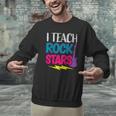I Teach Rockstars Tee Orchestra Music Teacher Back To School Men Graphic Sweatshirt, gift for family, gift for coworker