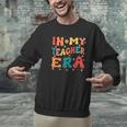 In My Teacher Era First Day Of School Back To School Retro Men Graphic Sweatshirt, gift for family, gift for coworker In My Teacher Era First Day Of School Back To School Retro Men Graphic Sweatshirt, gift for family, gift for coworker