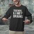 Teachers Love Brains Zombie Halloween Hilarious Men Graphic Sweatshirt, gift for family, gift for coworker Teachers Love Brains Zombie Halloween Hilarious Men Graphic Sweatshirt, gift for family, gift for coworker