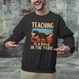 Teaching Is a Walk In Park Dinosaur Teacher Men Graphic Sweatshirt, gift for family, gift for coworker Teaching Is a Walk In Park Dinosaur Teacher Men Graphic Sweatshirt, gift for family, gift for coworker