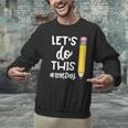 Lets Do This Test Day State Testing Teacher Motivational Men Graphic Sweatshirt, gift for family, gift for coworker Lets Do This Test Day State Testing Teacher Motivational Men Graphic Sweatshirt, gift for family, gift for coworker