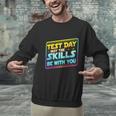 Testing Day Test Day May The Skills Be With You Teacher Men Graphic Sweatshirt, gift for family, gift for coworker