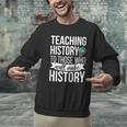 History Teacher Appreciation History Teaching Men Graphic Sweatshirt, History Teacher Sweatshirts, gift for family, gift for coworker