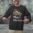 I Turn Coffee Into Music Education Music Teacher Men Graphic Sweatshirt, gift for family, gift for coworker I Turn Coffee Into Music Education Music Teacher Men Graphic Sweatshirt, gift for family, gift for coworker