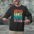Vintage Dinosaurs Didn't Learn Dance Dance Teacher Men Graphic Sweatshirt, gift for family, gift for coworker Vintage Dinosaurs Didn't Learn Dance Dance Teacher Men Graphic Sweatshirt, gift for family, gift for coworker