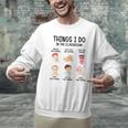 Daycare Preschool Infant Teacher Thing I Do In The Classroom Men Graphic Sweatshirt, gift for family, gift for coworker Daycare Preschool Infant Teacher Thing I Do In The Classroom Men Graphic Sweatshirt, gift for family, gift for coworker
