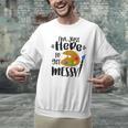 I'm Just Here To Get Messy Art Teacher Artist Painting Men Graphic Sweatshirt, gift for family, gift for coworker I'm Just Here To Get Messy Art Teacher Artist Painting Men Graphic Sweatshirt, gift for family, gift for coworker