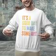 It's A Good Day To Make Art Artist Teacher Painter Men Graphic Sweatshirt, gift for family, gift for coworker It's A Good Day To Make Art Artist Teacher Painter Men Graphic Sweatshirt, gift for family, gift for coworker