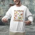 We All Thrive Under Different Conditions SPED Teacher Men Graphic Sweatshirt, gift for family, gift for coworker We All Thrive Under Different Conditions SPED Teacher Men Graphic Sweatshirt, gift for family, gift for coworker