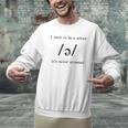 I Want To Be A Schwa It's Never Stressed Reading Teacher For Men Girls Kids Men Graphic Sweatshirt, gift for family, gift for coworker