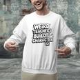 Weird Teachers Build Character School Pun Men Graphic Sweatshirt, gift for family, gift for coworker Weird Teachers Build Character School Pun Men Graphic Sweatshirt, gift for family, gift for coworker