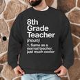 8th Grade Teacher Definition Back To School First Day Men Graphic Sweatshirt, novelty gifts, funny gifts 8th Grade Teacher Definition Back To School First Day Men Graphic Sweatshirt, novelty gifts, funny gifts