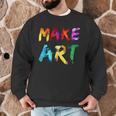 Make Art Painter Artist Teacher Artsy Men Women Kids Men Graphic Sweatshirt, novelty gifts, funny gifts