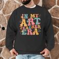 In My Art Teacher Era Artists First Day Of School Women Men Graphic Sweatshirt, novelty gifts, funny gifts In My Art Teacher Era Artists First Day Of School Women Men Graphic Sweatshirt, novelty gifts, funny gifts