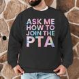 Ask Me How To Join PTA Crew Parent Teacher Matching School Men Graphic Sweatshirt, novelty gifts, funny gifts Ask Me How To Join PTA Crew Parent Teacher Matching School Men Graphic Sweatshirt, novelty gifts, funny gifts