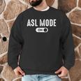 ASL Mode Sign Language Deaf ASL Teacher Men Graphic Sweatshirt, novelty gifts, funny gifts ASL Mode Sign Language Deaf ASL Teacher Men Graphic Sweatshirt, novelty gifts, funny gifts